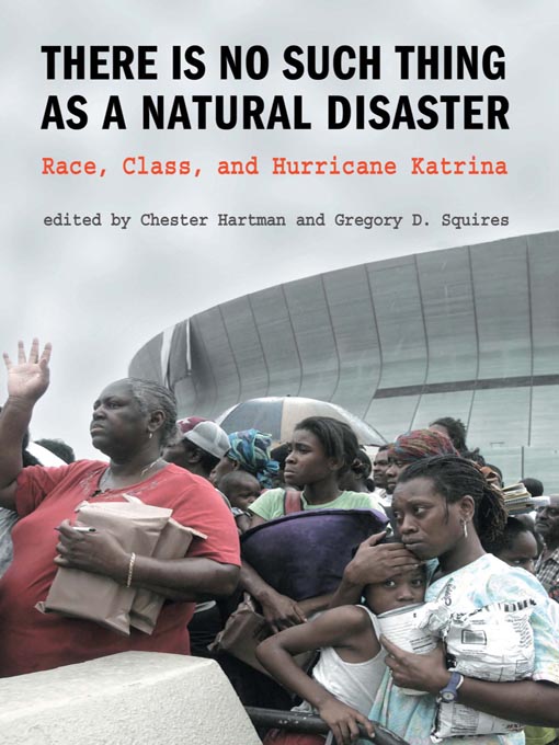 Title details for There is No Such Thing as a Natural Disaster by Chester Hartman - Available